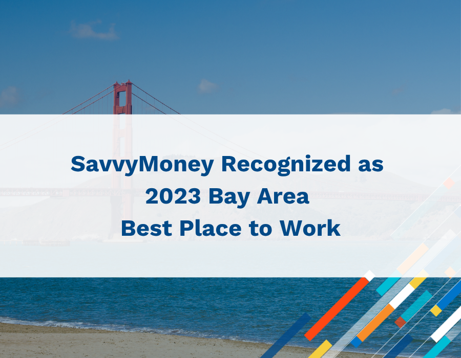 News & Stories_ 2023 Bay Area Best Place to Work SavvyMoney Recognized as 2023 Bay Area Best Place to Work