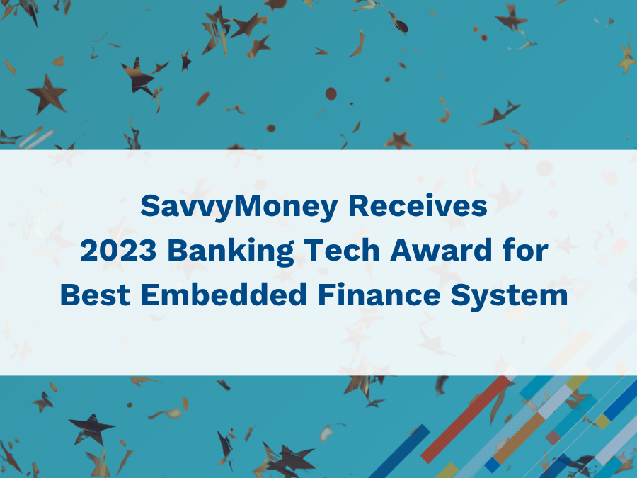 SavvyMoney Receives 2023 Banking Tech Award for Best Embedded Finance System