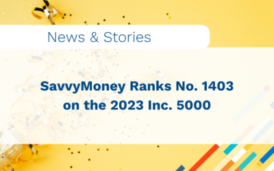 SavvyMoney Ranks No. 1403 on the 2023 Inc. 5000