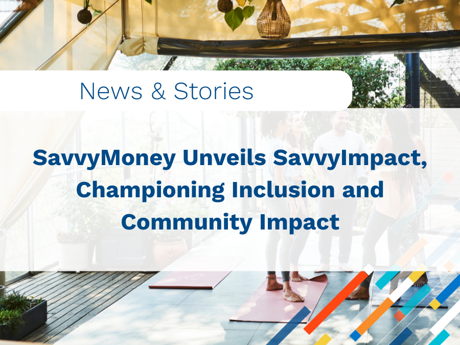 SavvyMoney Unveils SavvyImpact, Championing Inclusion and Community Impact