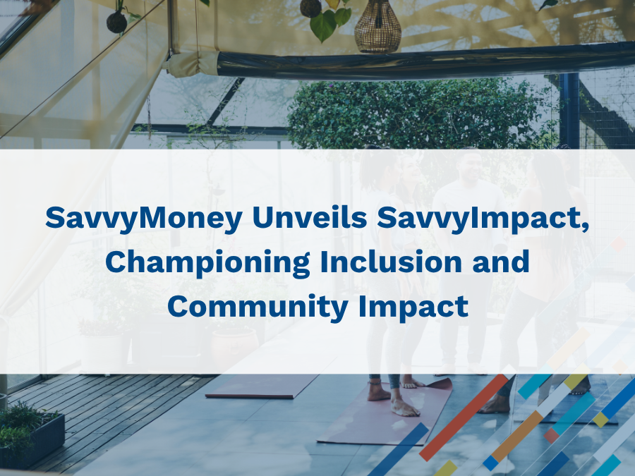 SavvyMoney Unveils SavvyImpact, Championing Inclusion and Community Impact