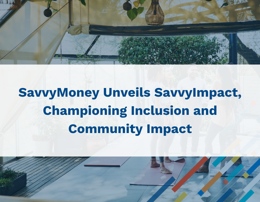SavvyMoney Unveils SavvyImpact Championing Inclusion and Community Impact