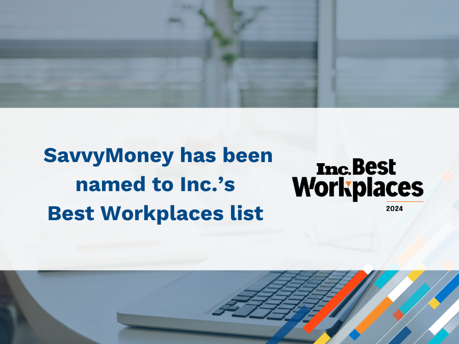SavvyMoney Ranks Among Highest-Scoring Businesses on Inc.’s Annual List of Best Workplaces for 2024
