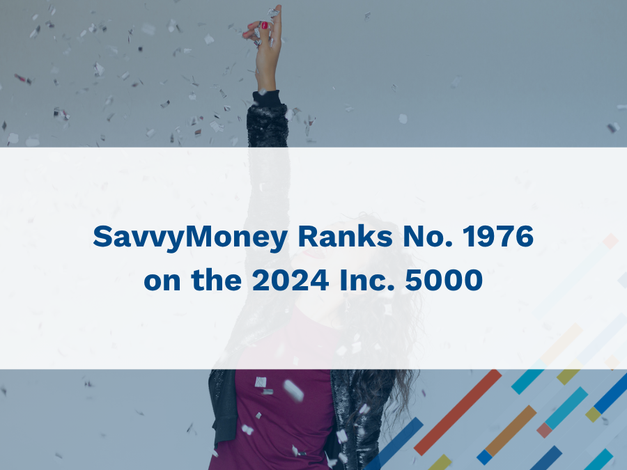 SavvyMoney Ranks No. 1976 on the 2024 Inc. 5000