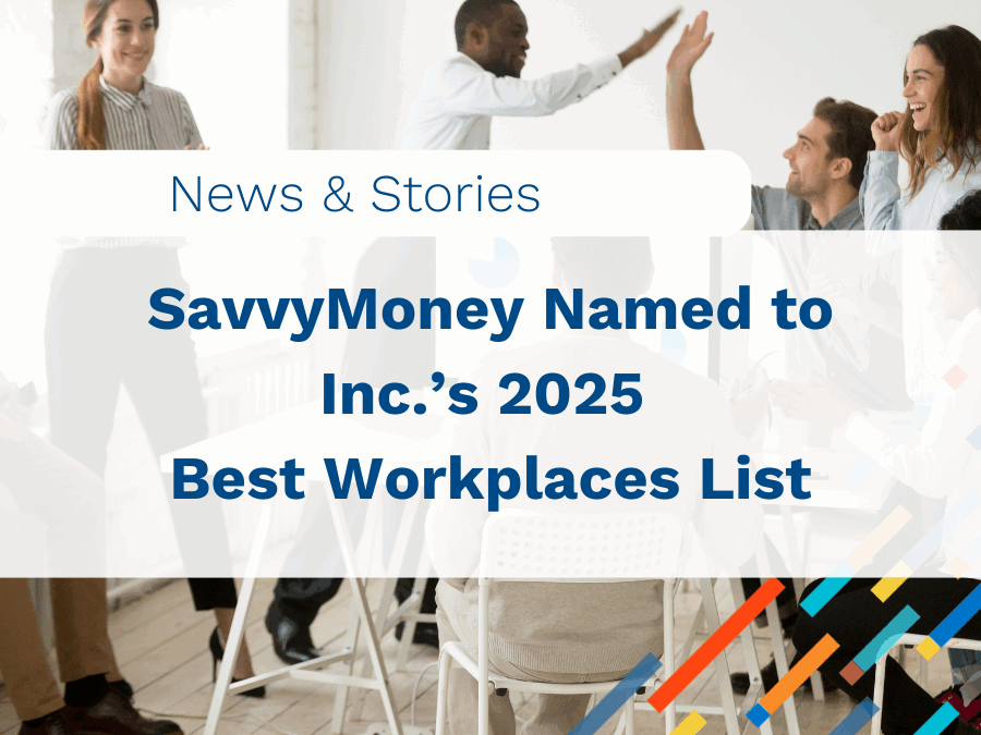 SavvyMoney Named to Inc.’s 2025 Best Workplaces List