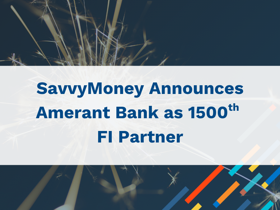 SavvyMoney Signs Amerant Bank as 1500th FI Partner