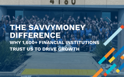 The SavvyMoney Difference: Why 1,600+ Financial Institutions Trust Us to Drive Growth