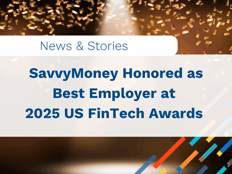 SavvyMoney Honored as Best Employer at the 2025 US FinTech Awards