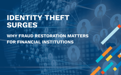 Identity Theft Surges: Why Fraud Restoration Matters for Financial Institutions