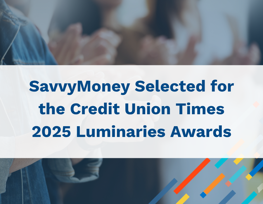 SavvyMoney Selected for Credit Union Times 2025 Luminaries Awards