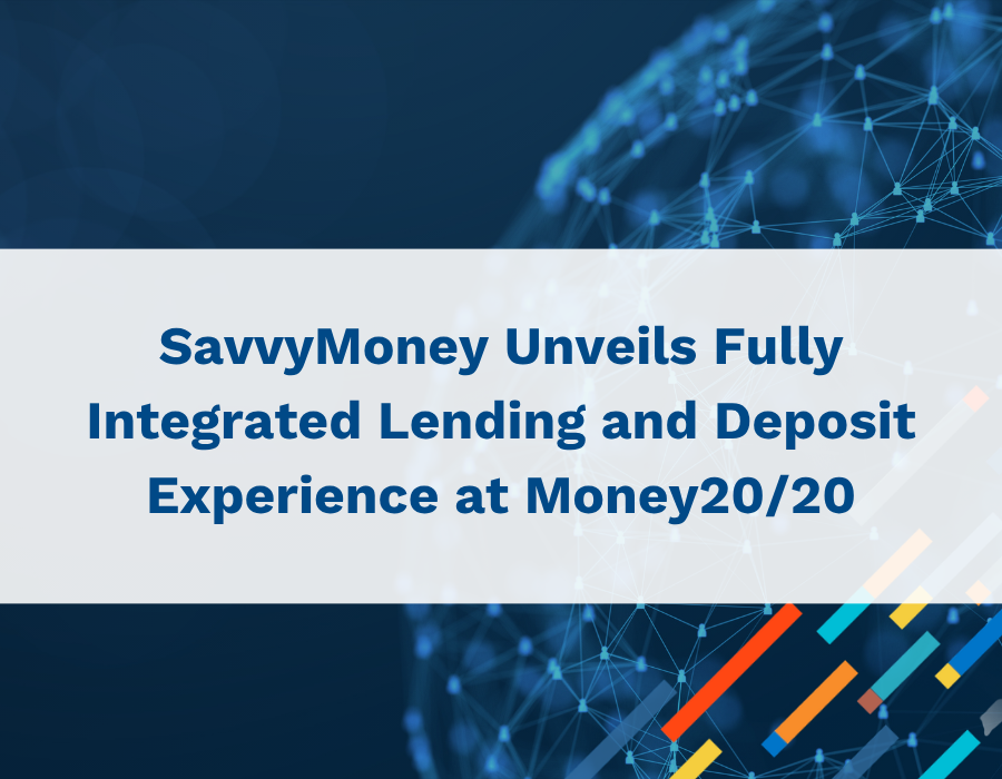 SavvyMoney Unveils Fully Integrated Lending and Deposit Experience at Money20/20 2025