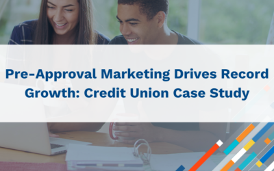 Pre-Approval Marketing Drives Record Growth: Credit Union Case Study